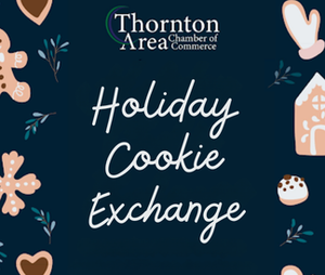 Thornton Chamber of Commerce Holiday Cookie Exchange