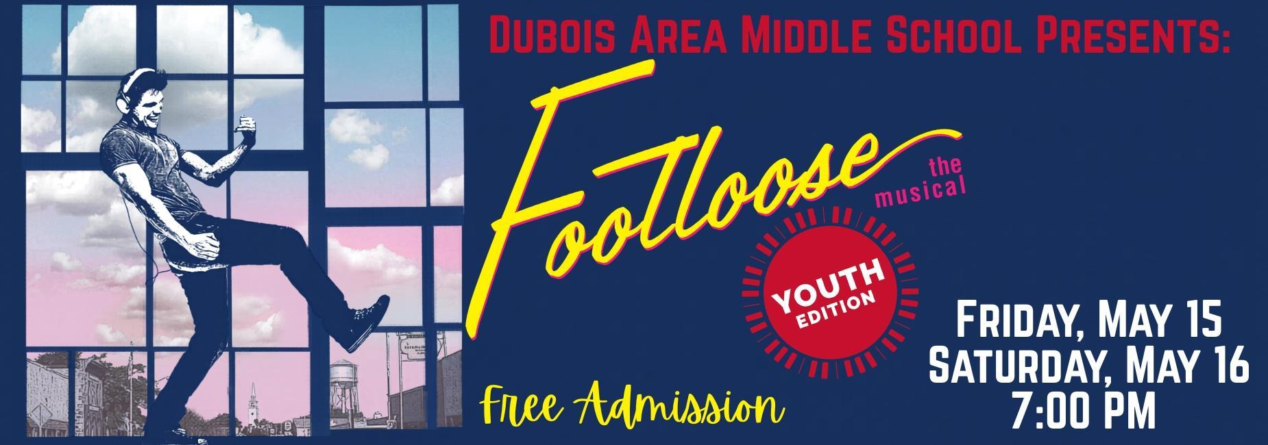 Event poster for 'Footloose' with show details and a dancer silhouette. Footloose the Musical Friday May 15 and Saturday May 16th at 7:00PM at DuBois Area Middle School