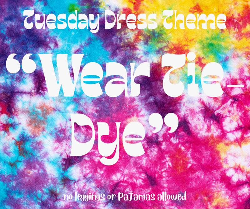 Red Ribbon Week Tuesday Dress Theme - 10-28-25 - "Wear Tie-Dye" (no leggings or pajamas allowed)