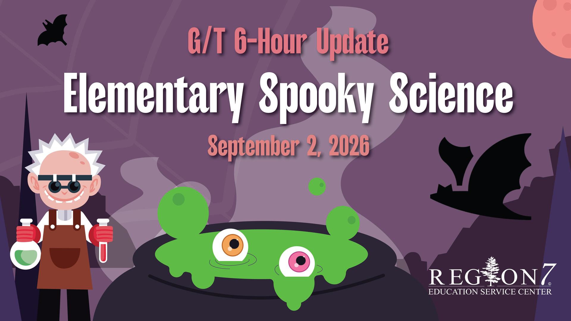 Elementary Spooky Science GT update graphic, Sept 2, 2026, cartoon scientist and cauldron
