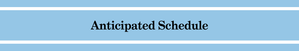 Anticipated Schedule