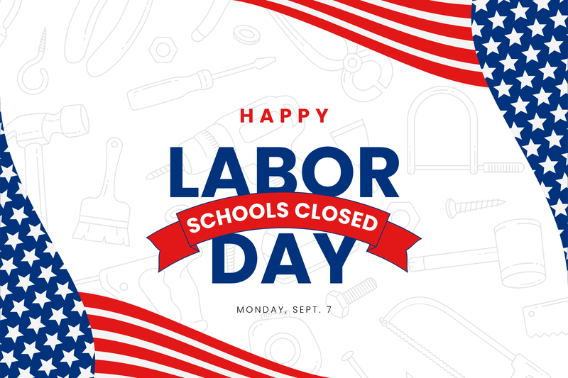 Labor Day Holiday - September 7, 2026 - Schools closed