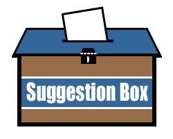 A suggestion box with a ballot slot and the text 'Suggestion Box.'