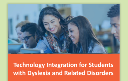 Technology Integration for Students with Dyslexia and Related Disorders