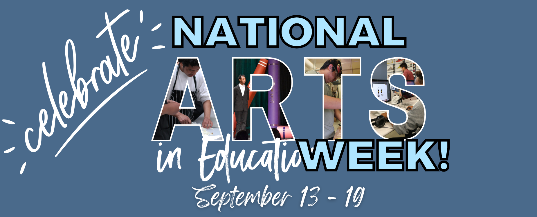 Text promoting National Arts in Education Week with images of students engaging in art activities.