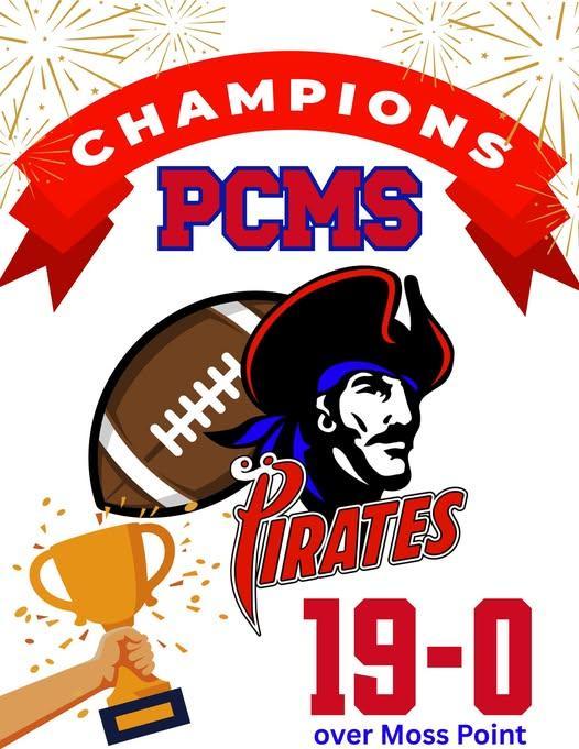 The PCMS Pirates Football team wins 19-0 over Moss Point and takes the Championship!!!