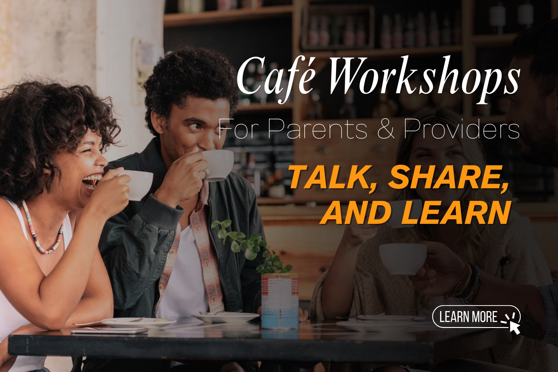 Parent and Provider Café Workshops