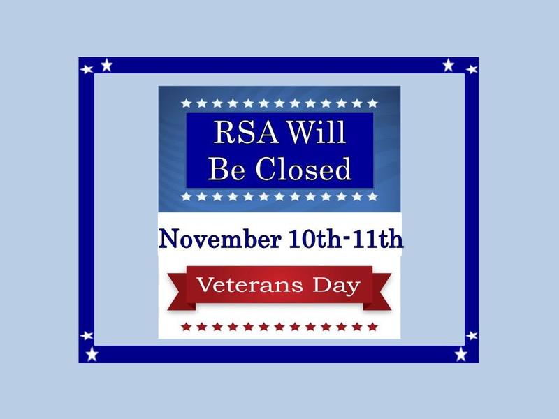 RSA Closed Nov. 10th and 11th for veterans day