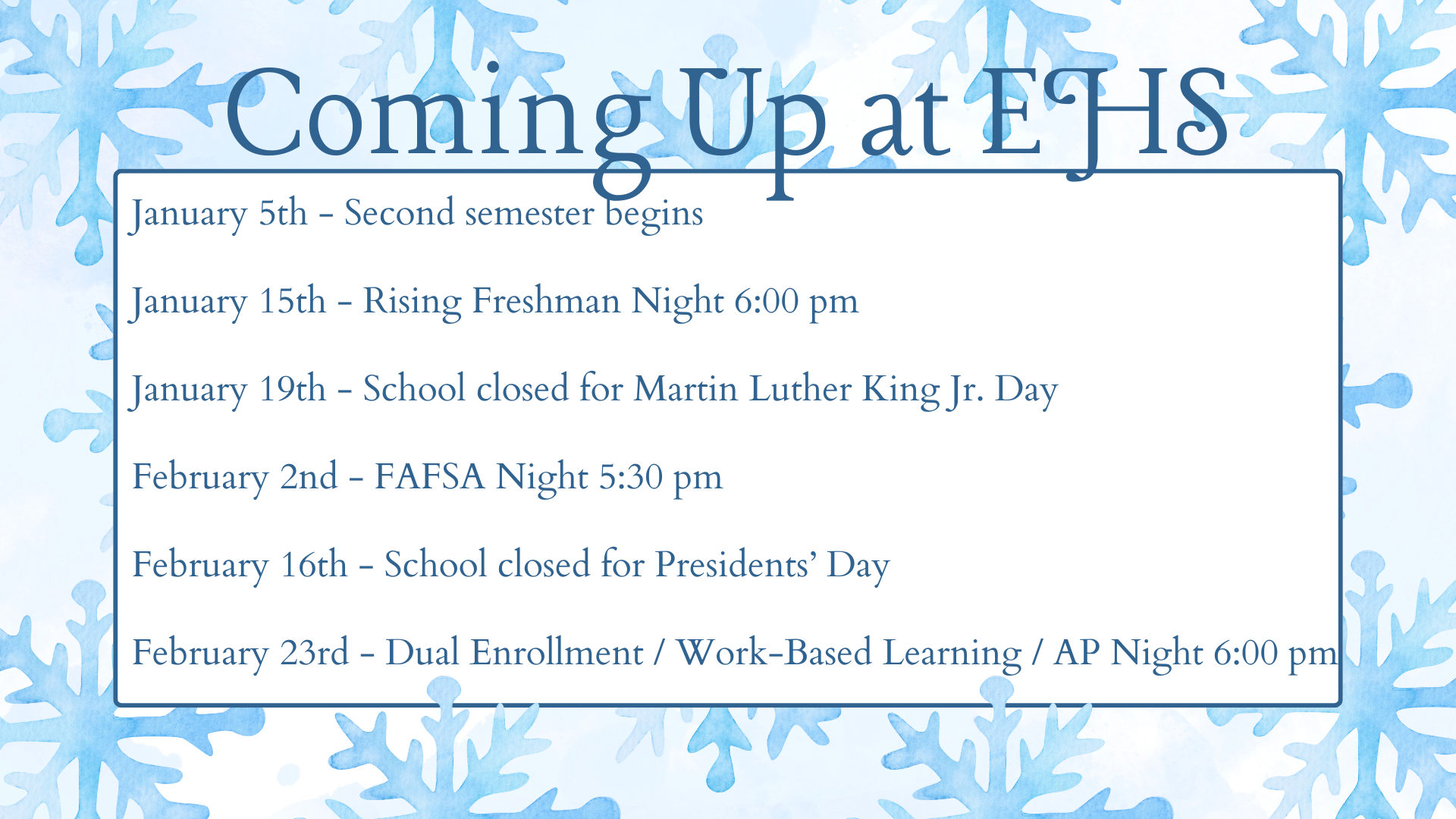 Text calendar of upcoming events at EJHS with blue snowflake background.