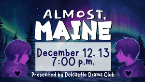 Delcastle Drama Club Fall Production of "Almost, Maine" | December 12 and 13