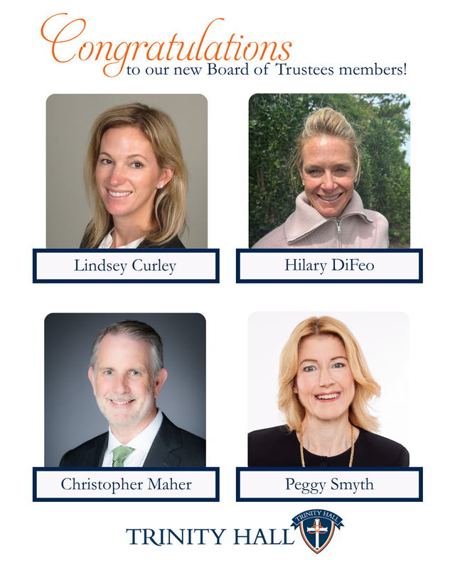 Trinity Hall is pleased to welcome Lindsey Curley, Hilary DiFeo, Chris Maher and Peggy Smyth as the newest members of the school’s Board of Trustees
