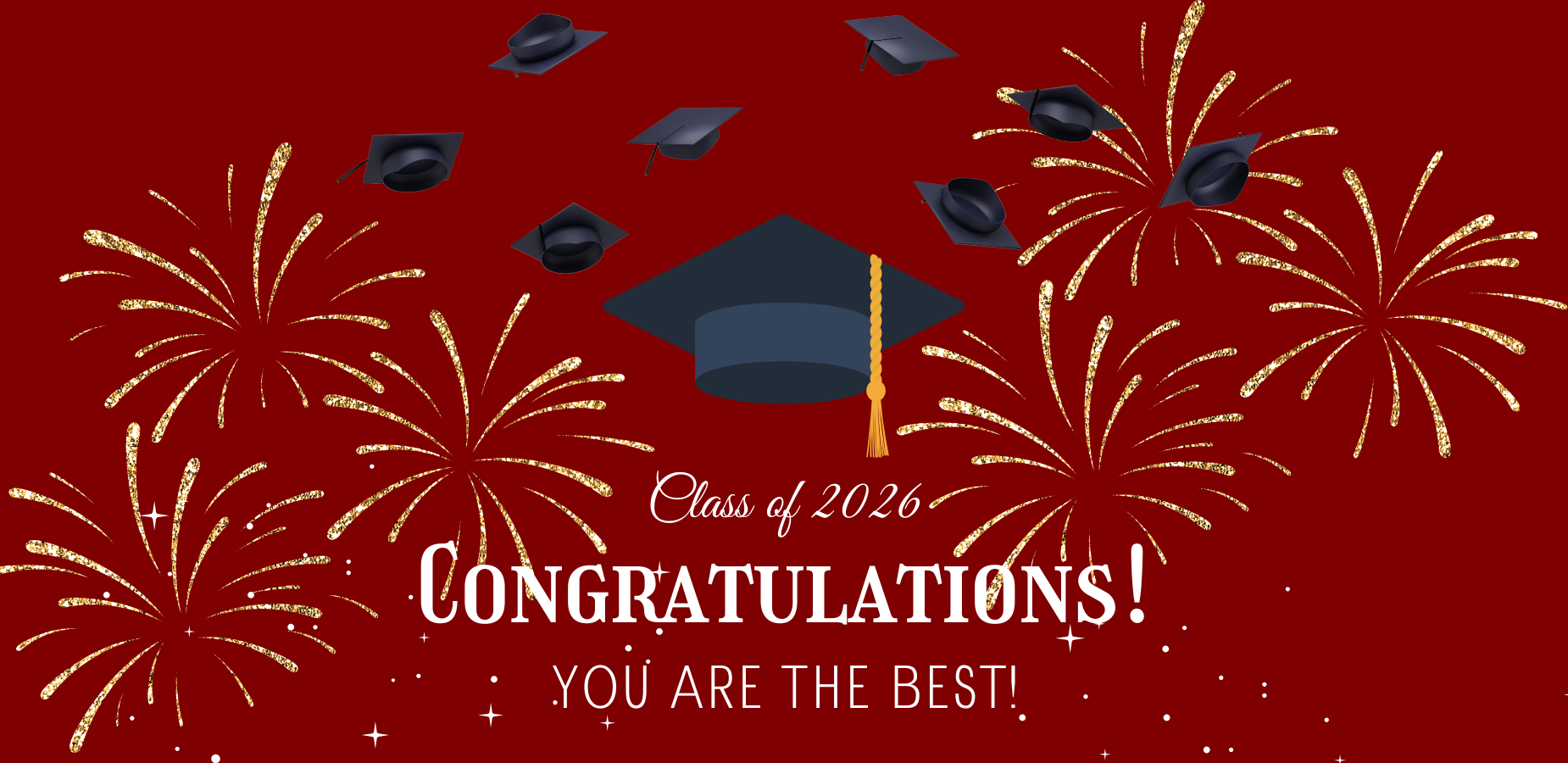 Class of 2026 Congratulations! You are the best