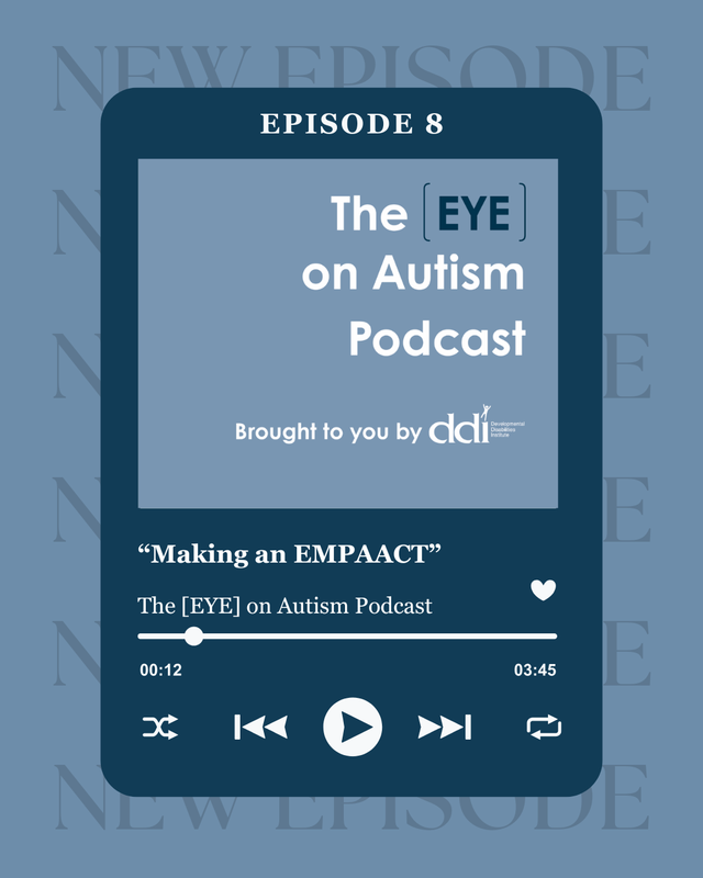 The [Eye] on Autism Podcast 8-Making an EMPAACT
