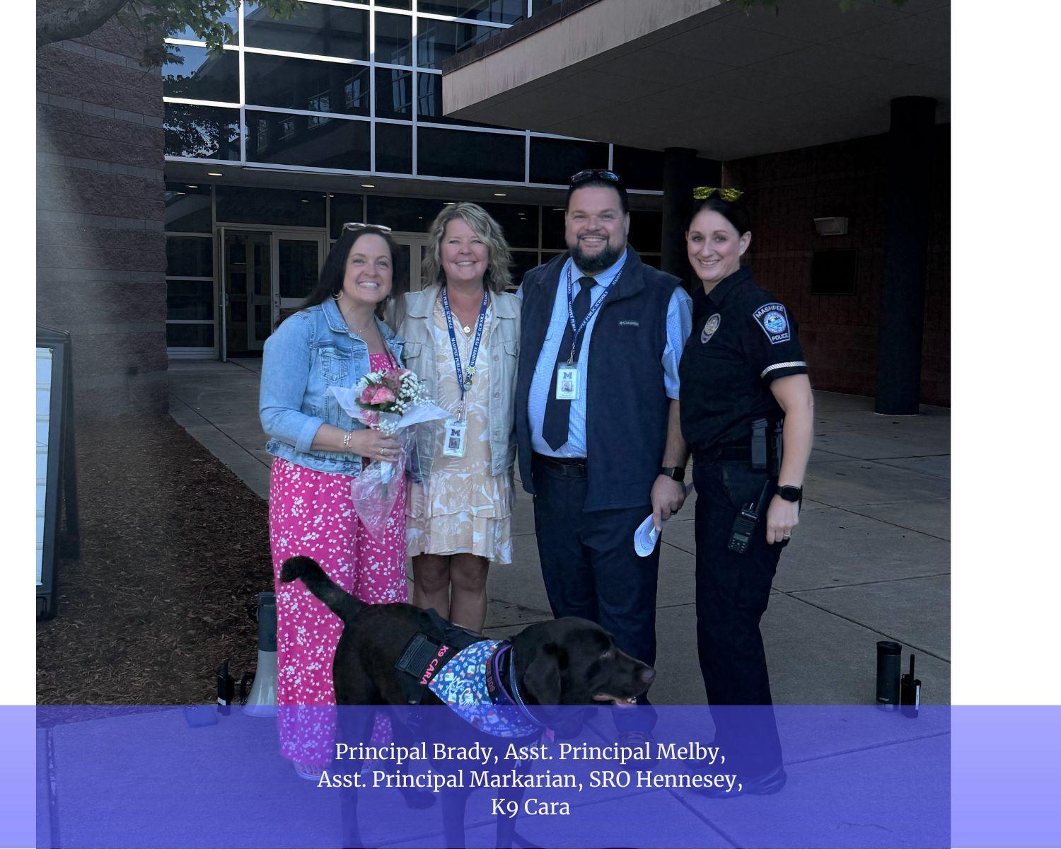 Principal Brady, AP Melby, AP Markarian and SRO Hennesey, K9 Cara