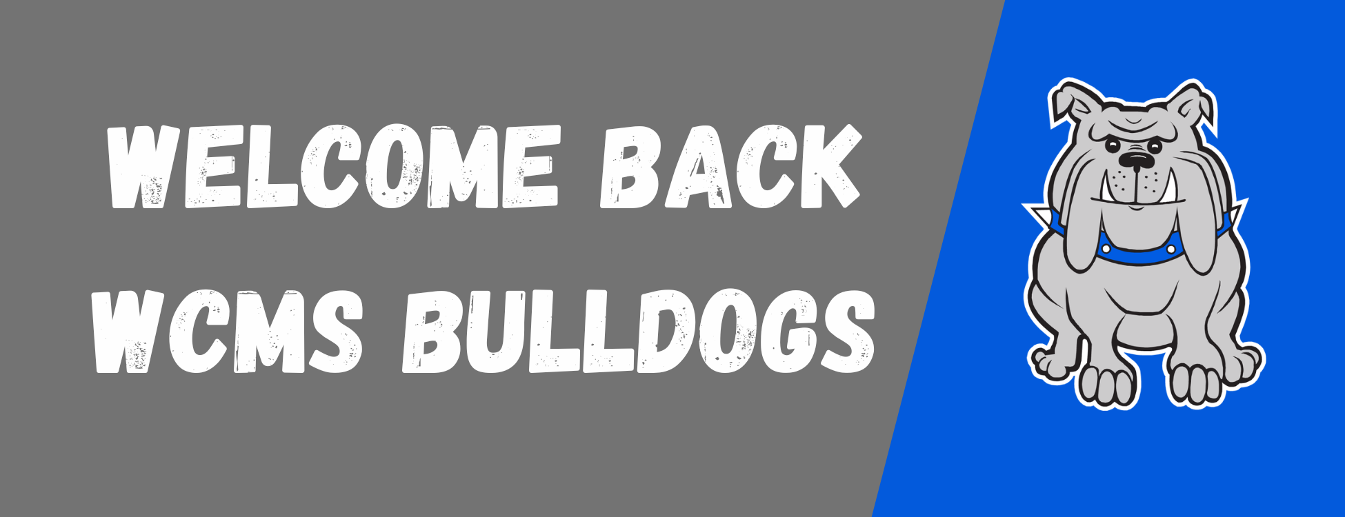 Welcome Back WCMS Bulldogs
