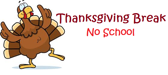 No School on November 27th - December 2nd:  Thanksgiving Break