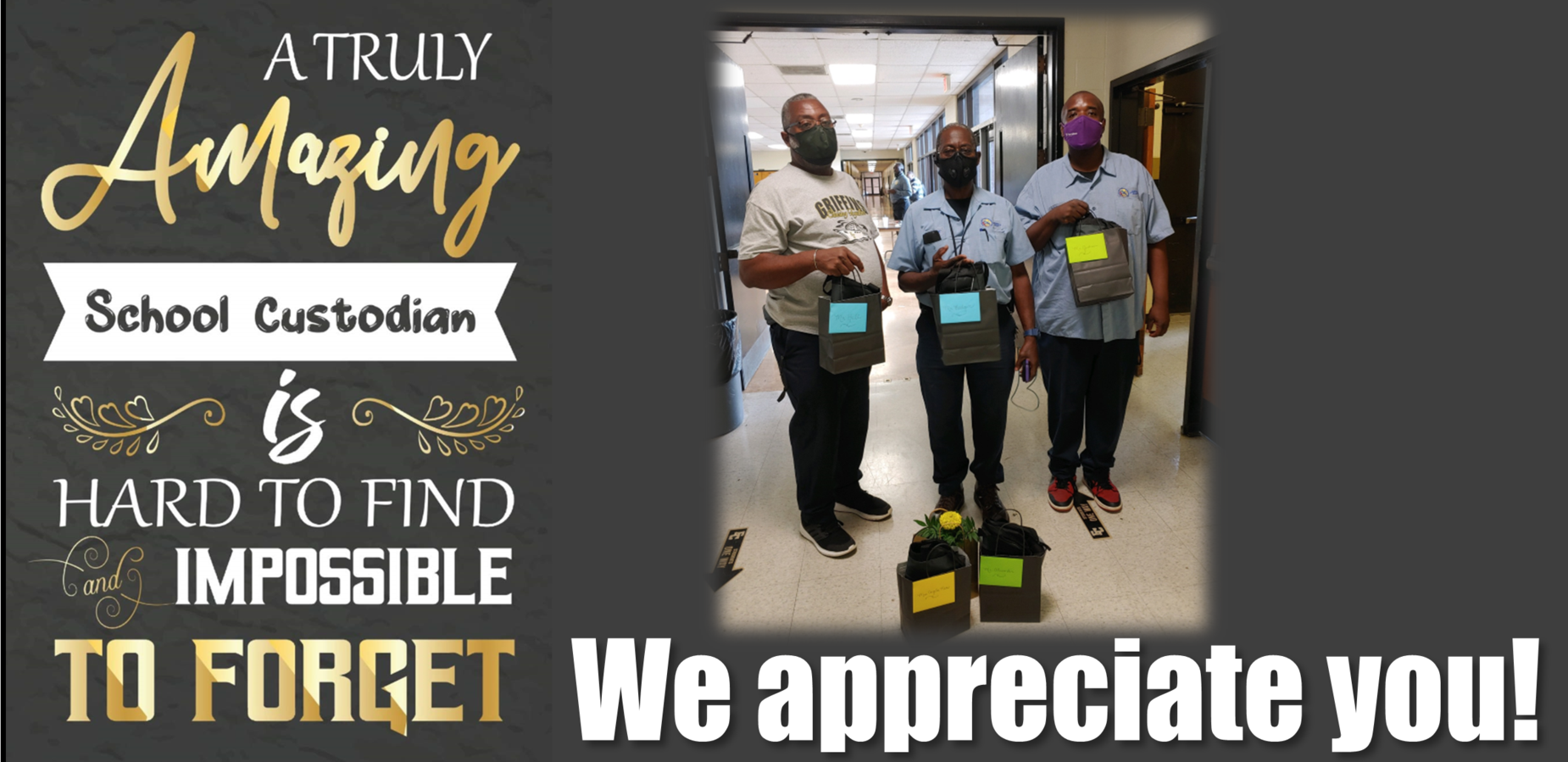 We appreciate you. A truly amazing school custodian is hard to find and impossible to forget.
