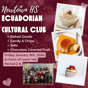 Ecuadorian Club bake sale flyer. "Newtown HS Ecuadorian Club. Baked goods, candy & chips, jello, chocolate covered fruit. January 9th, 2026 in front of room 146 periods 2-6.