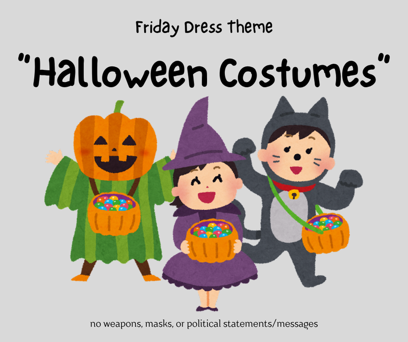 Red Ribbon Week Friday Dress Theme - 10-31-25 - "Halloween Costumes" (must be appropriate and no political statements/messages, weapons, or masks)