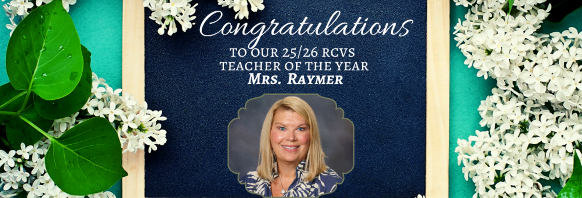 teacher of the year - Mrs. Raymer