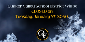 Quaker Valley School District will be CLOSED on Tuesday, January 27, 2026.