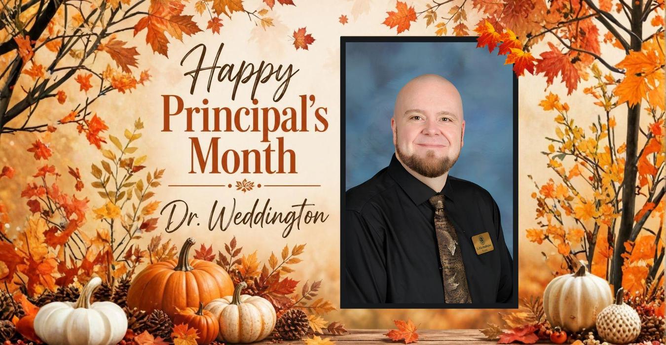Autumn-themed design celebrating Principal's Month with a portrait of Dr. Weddington.