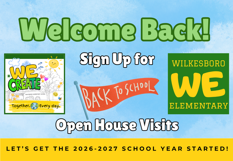 Welcome Back Sign Up for Open House Visits for Wilkesboro Elementary