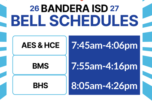 Bell schedule for Bandera ISD, including times for AES, BMS, and BHS.