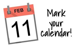Calendar page showing February 11, reads "Mark your calendar!"