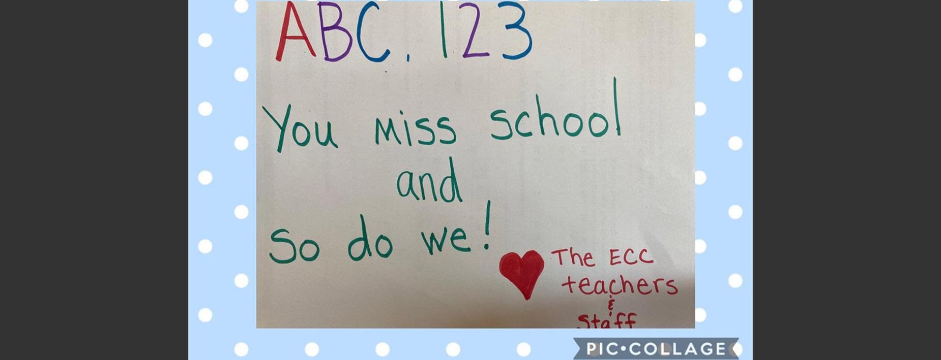 We all miss school and miss you!