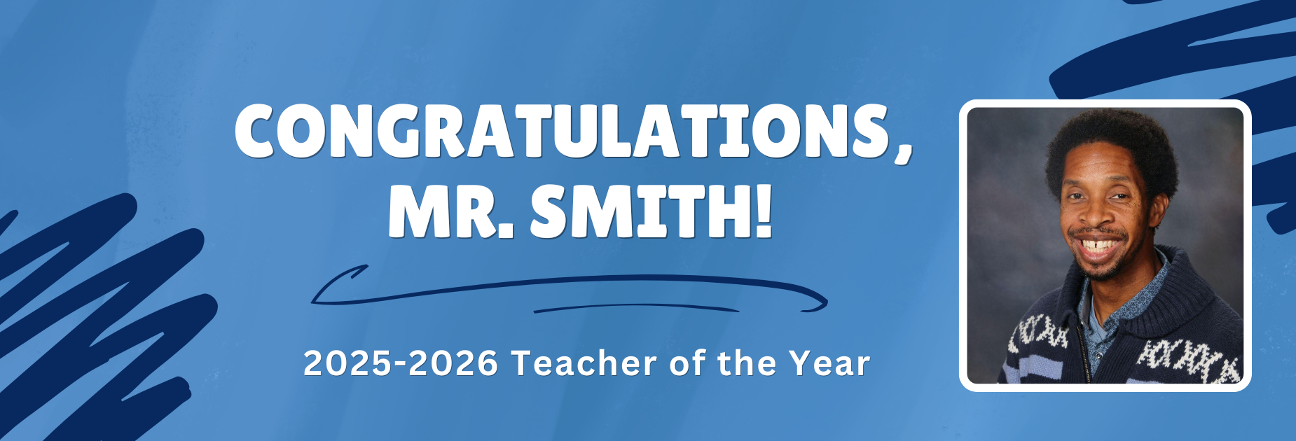 Congratulations, Mr. Smith!
2025-2026 Teacher of the Year