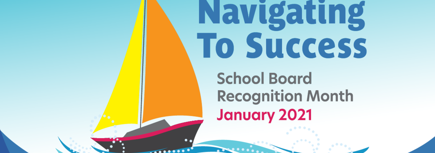 graphic of a sailboat reads school board recognition month