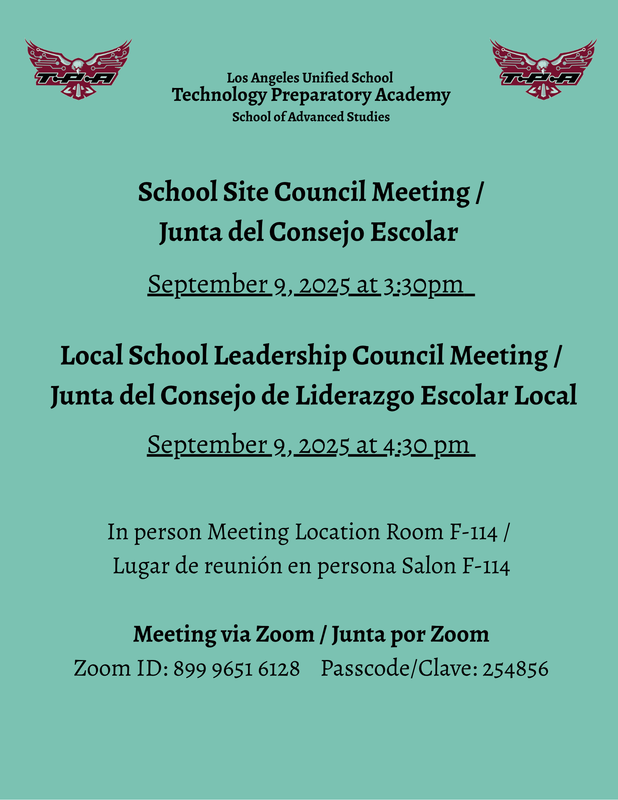 School Site Council Meeting on September 9, 2025 at 3:30pm. School Leadership Council Meeting at 4:30pm in Room F-114 / Junta del Consejo Escolar el 9 de septiembre 2025 a las 3:30pm. Junta de Liderazgo Escolar a las 4:30pm en el Salón F-114