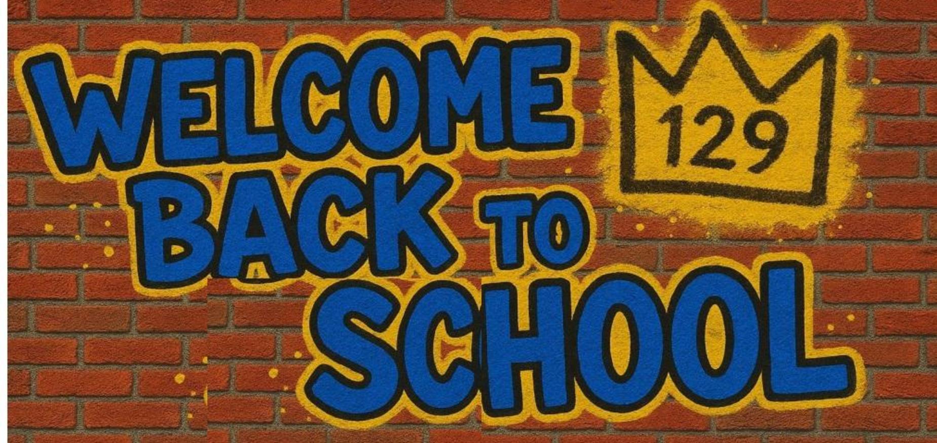 brick wall background with "welcome back to school" written in graffiti and yellow crown with 129