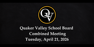 Photo announces the Quaker Valley School Board Meeting on Tuesday, April 21, 2026.