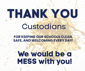 thank you to our custodians - we would be a mess without you