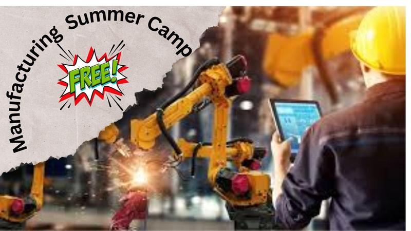Manufacturing Summer Camp Offered FREE Featured Photo