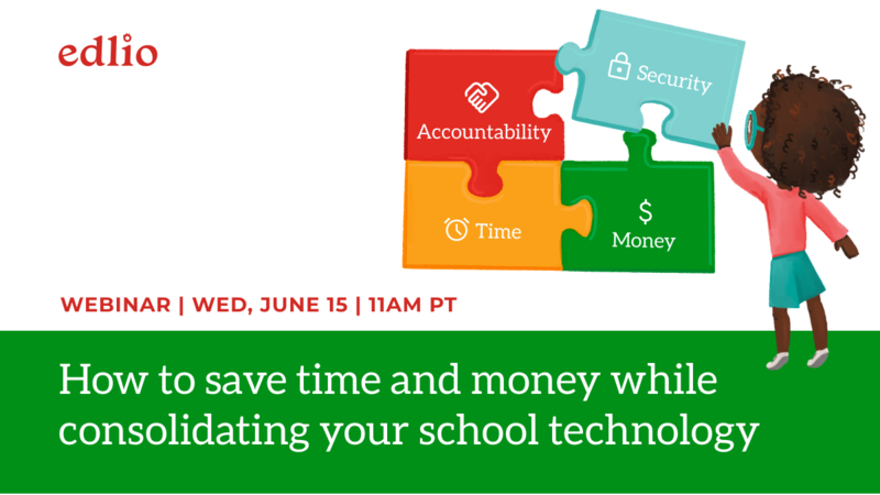 Webinar: How to save time and money while consolidating your school technology. June 15, 2022 at 11 AM PT