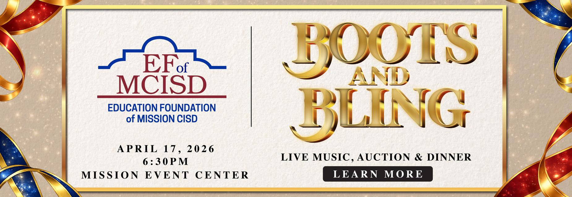 Gloriously Sparkly Banner for the MCISD Education Foundation's Boots and Bling event taking place April 17, 2026, 6:30 PM at the Mission Event Center. Click to learn more.