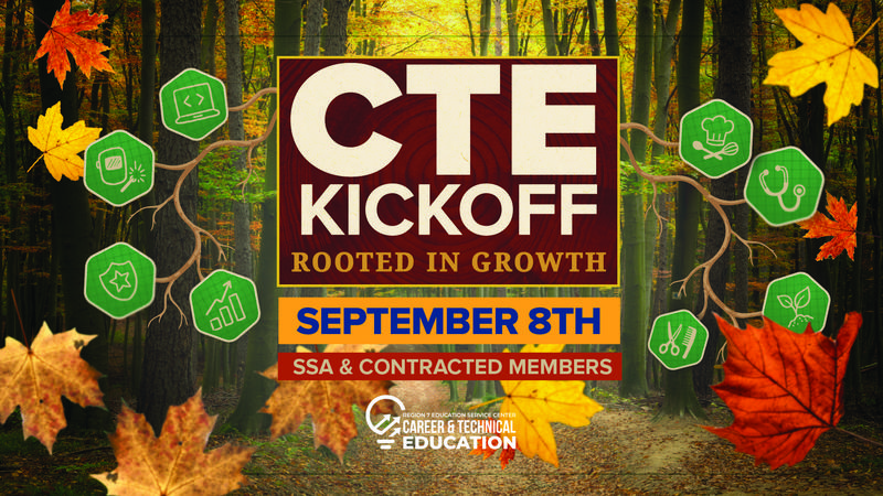 CTE Kickoff: Rooted in Growth, September 8, for SSA and Contracted members.