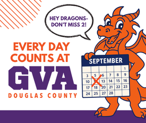 Every Day Counts at GVA Douglas County with illustrated dragon saying Don't Miss Two
