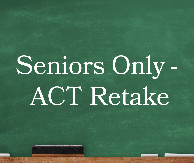 Announcement: Seniors Only, ACT Retake