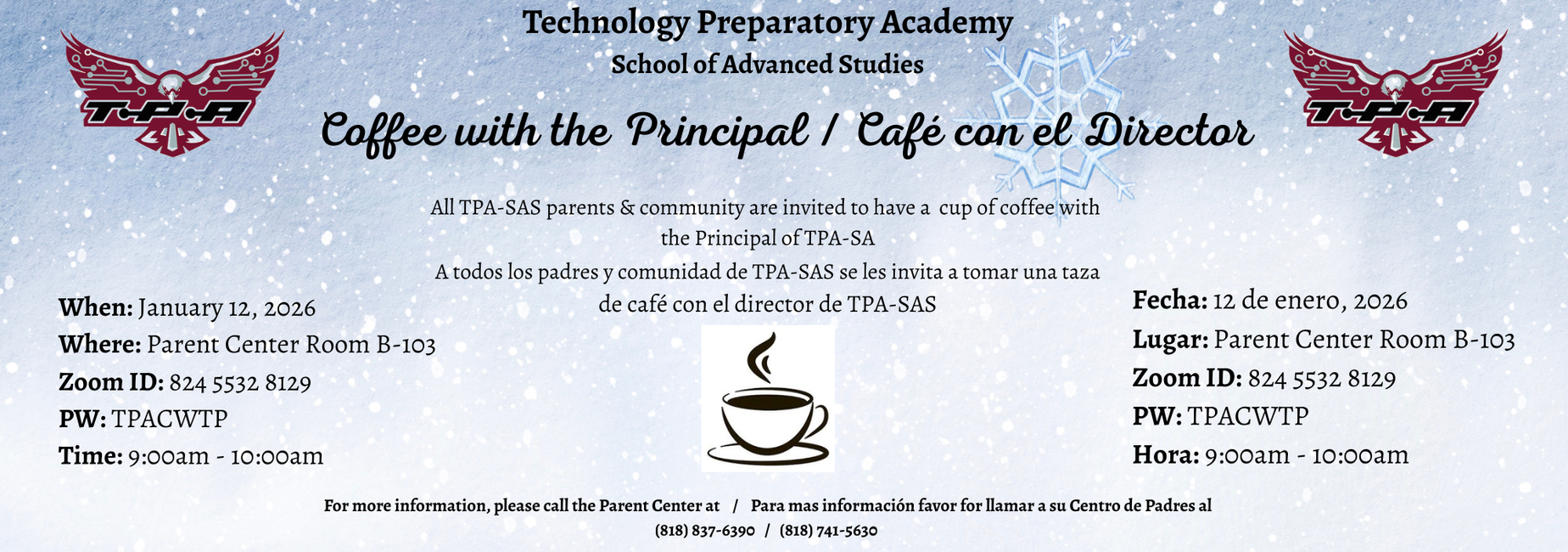 Coffee with the Principal on January 12, 2025 at 9:00 am in the Parent Center Room B-103 / Cafe con el Director el 12 de enero, 2025 a las 9:00 am en el Centro de Padres Salon B-103