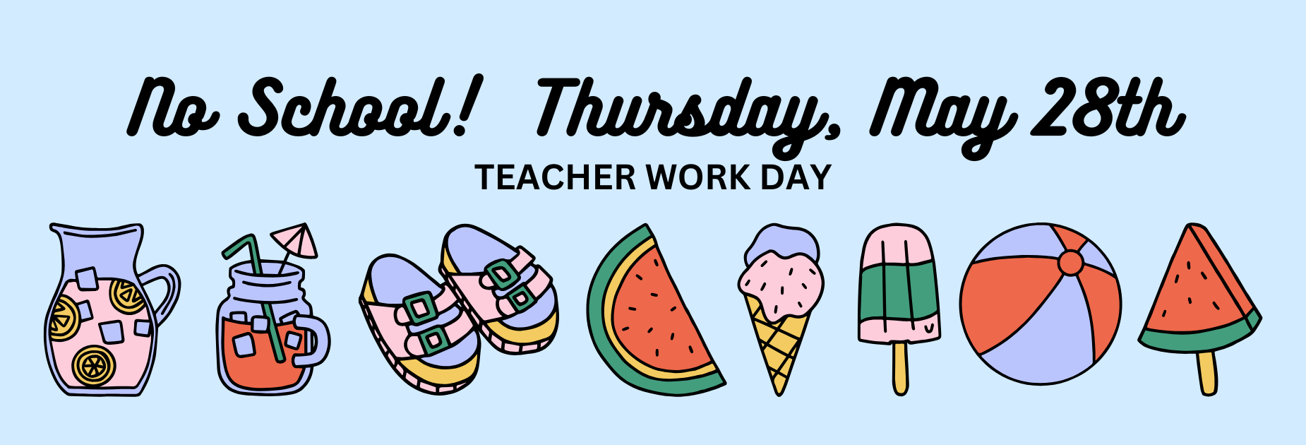 NO School May 28th Teacher Work Day