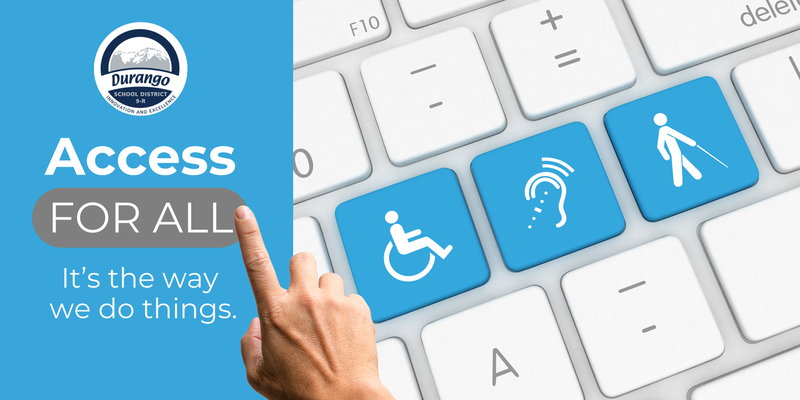 Durango School District 9-R graphic with "Access for All It's the way we do things" text and a keyboard showing accessibility icons for mobility, hearing, and vision