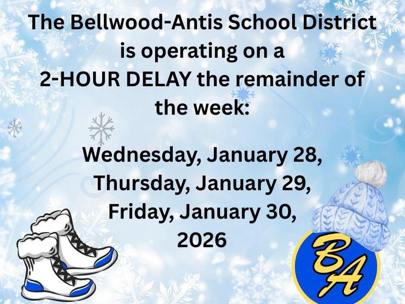 Notice about a 2-hour delay for Bellwood-Antis School District with winter graphics.