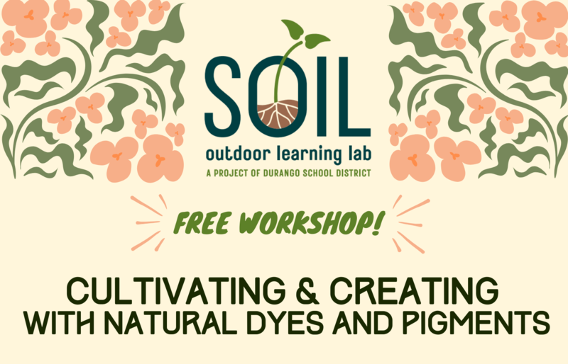 SOIL Outdoor Learning Lab workshop on Cultivating and Creating With Natural Dyes and Pigments