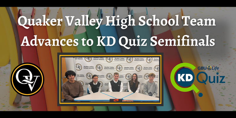 Image announces the QVHS KD Quiz team advances to semifinals. Includes an image of the team sitting at a table as well as the logos for QV and KD Quiz.