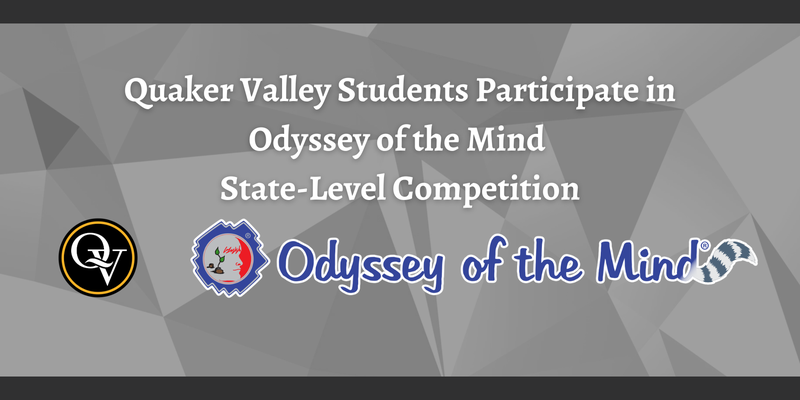 Image announces that "Quaker Valley Students Participate in Odyssey of the Mind State-Level Competition" and displays the QV an Odyssey of the Mind logos.