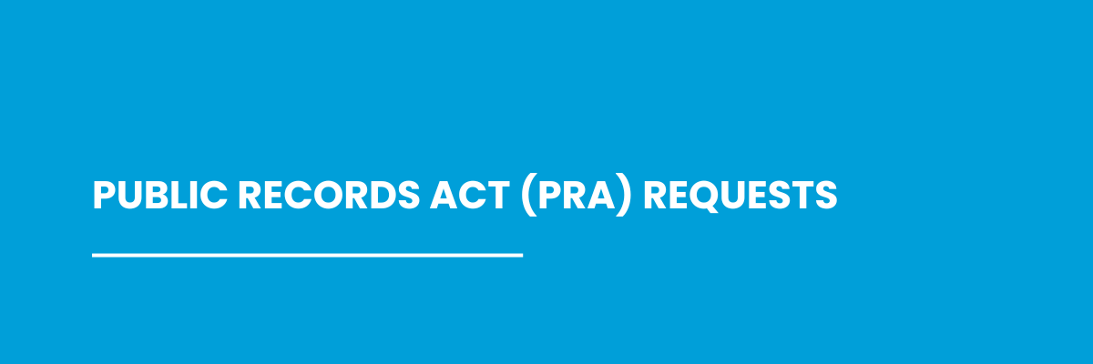 Public Records Act (PRA) Requests